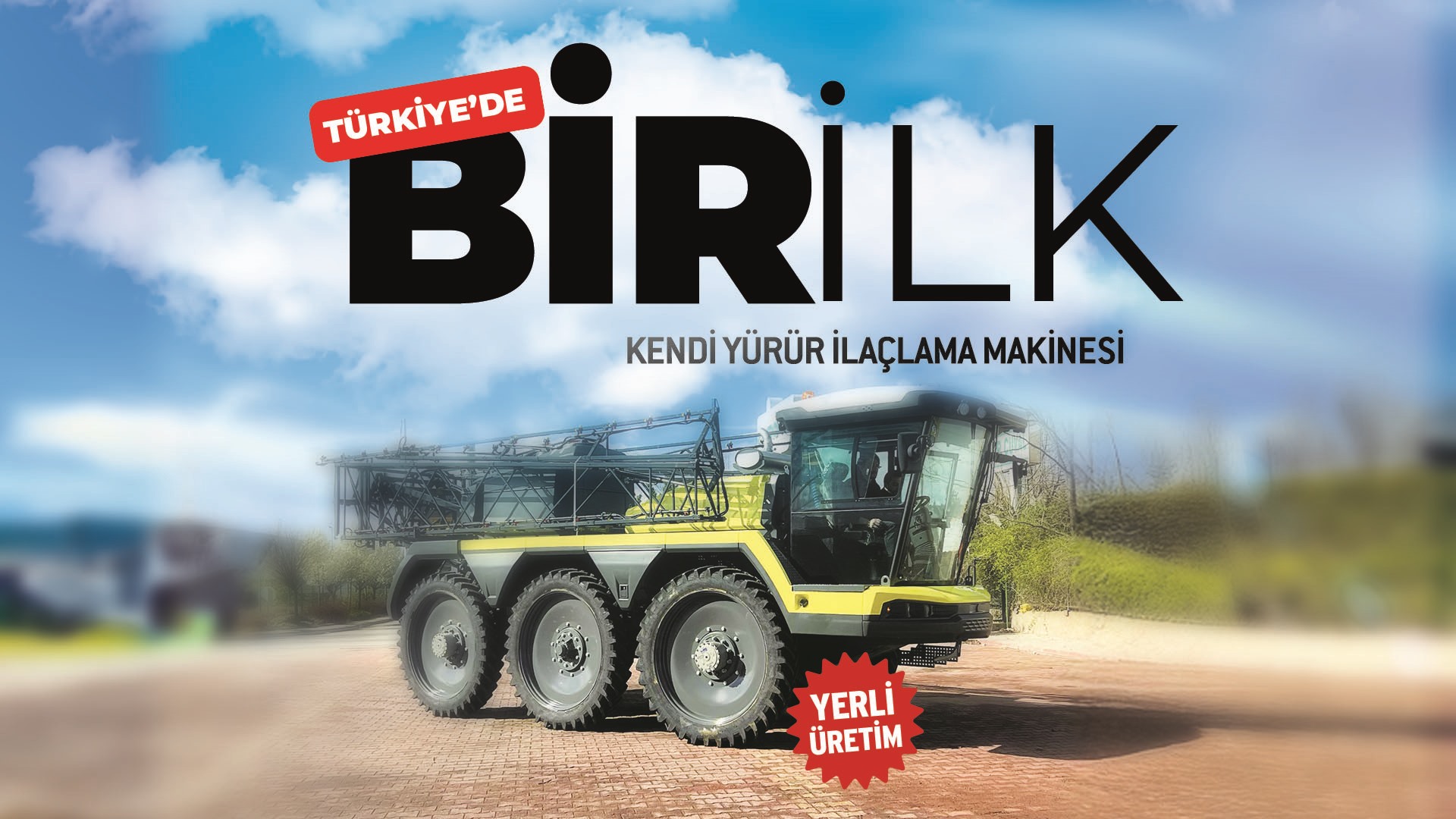 TÜRKİYE’NİN İLK YERLİ ÜRETİM “KENDİ YÜRÜR İLAÇLAMA MAKİNESİ”